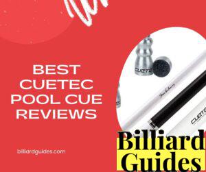 5 Best Cuetec Pool Cue Reviews – The Right Choice for Amateurs and Professionals
